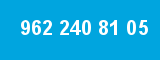 962 240 81 05